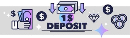Image featuring a dollar bill and the words $1 Deposit underneath it